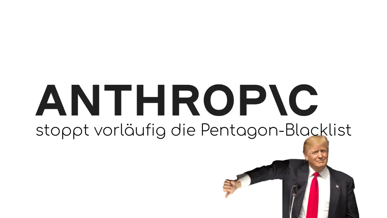 Anthropic stoppt vorläufig die Pentagon-Blacklist