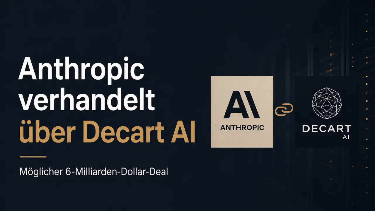 Anthropic verhandelt über Decart AI: Was hinter dem 6-Milliarden-Dollar-Deal steckt