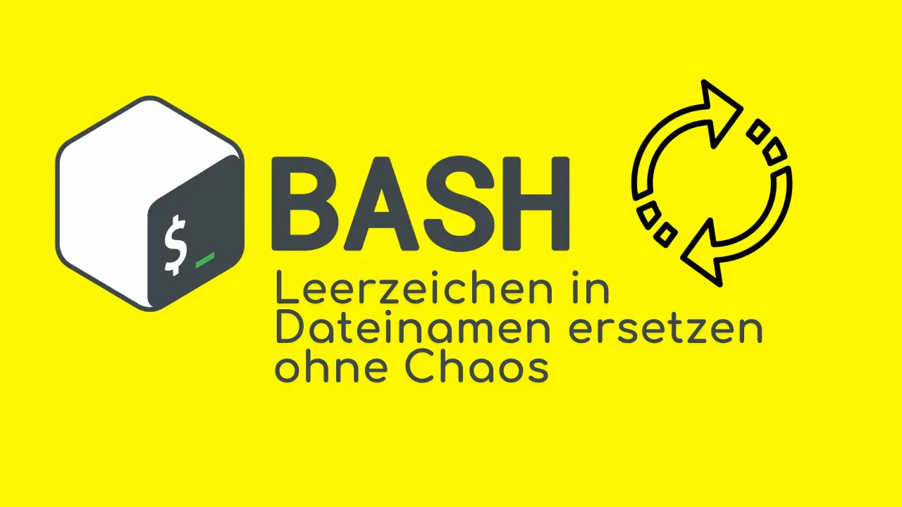 Bash: Leerzeichen in Dateinamen ersetzen ohne Chaos