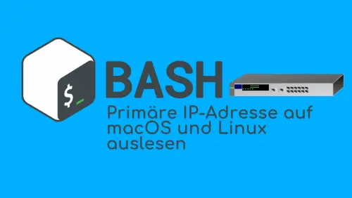 Bash: Primäre IP-Adresse auf macOS und Linux auslesen