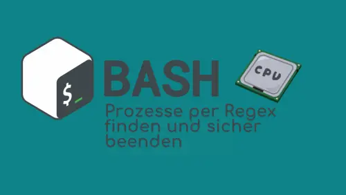 Bash: Prozesse per Regex finden und sicher beenden