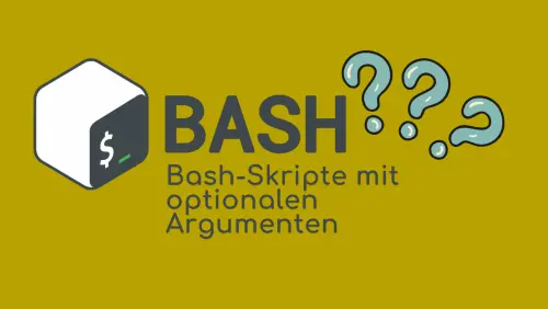 Bash-Skripte mit optionalen Argumenten: Defaults, Flags und Hilfe