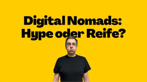 Digital Nomads: Hype oder Reife?