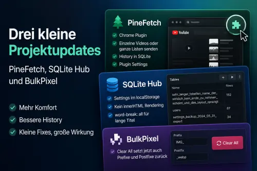 Drei Projektupdates – PineFetch, SQLite Hub und BulkPixel