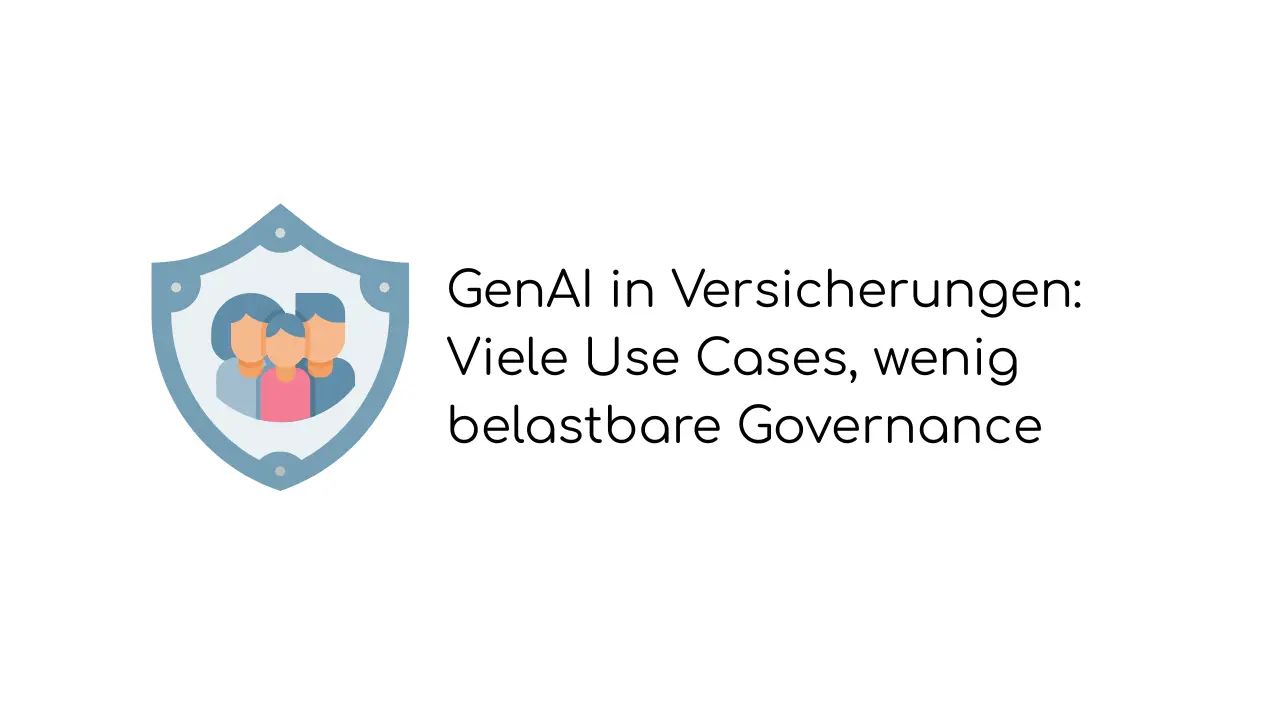 GenAI in Versicherungen: Produktiv im Backoffice, heikel in Underwriting und Schaden
