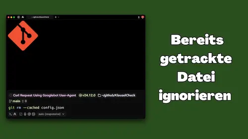 Git: Bereits getrackte Datei ignorieren (.gitignore richtig anwenden)