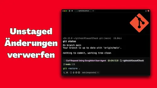 Git: Unstaged Änderungen verwerfen (einfach erklärt)