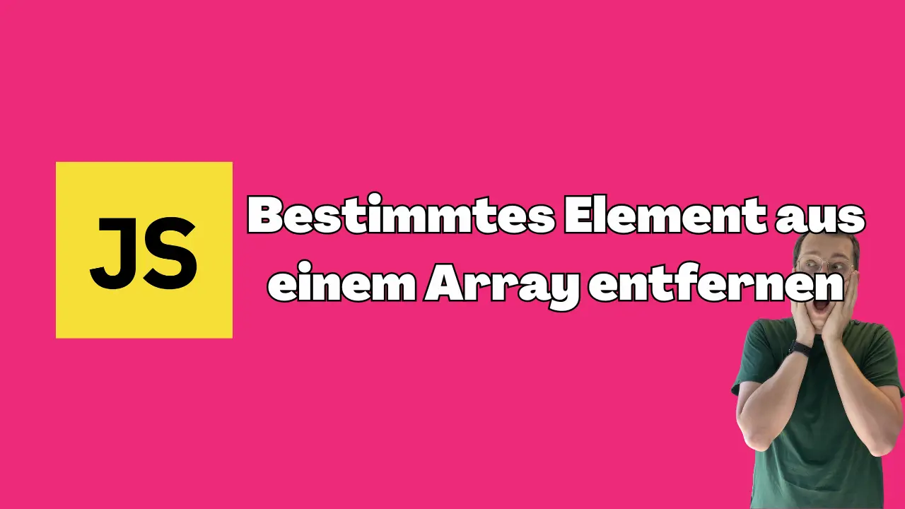 JavaScript: Bestimmtes Element aus einem Array entfernen