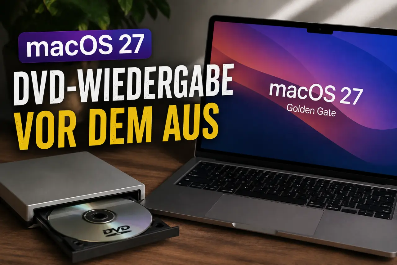 macOS 27 Golden Gate: DVD-Wiedergabe vor dem Aus