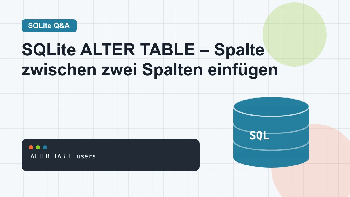 SQLite ALTER TABLE – Spalte zwischen zwei Spalten einfügen