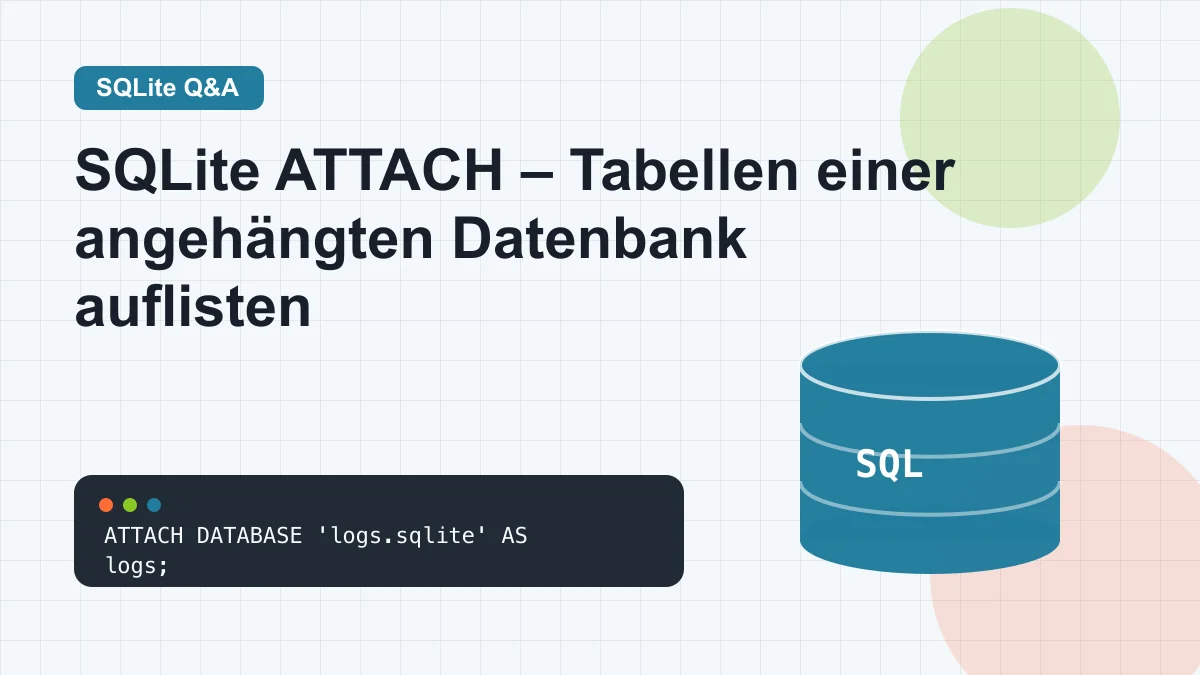 SQLite ATTACH – Tabellen einer angehängten Datenbank auflisten