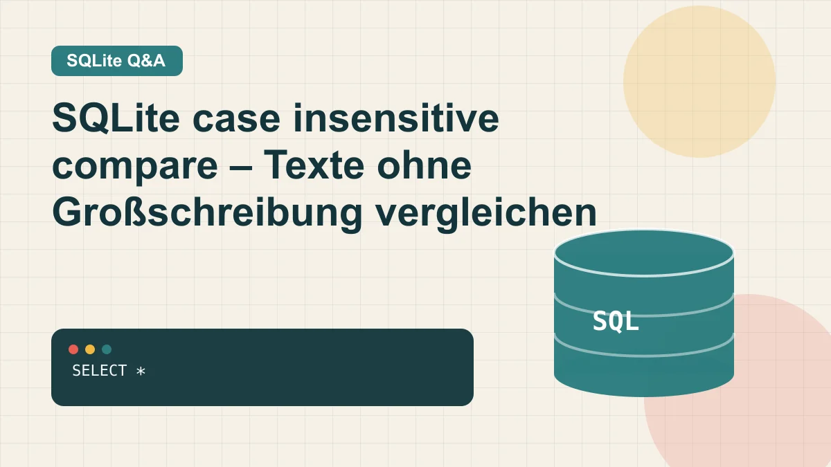 SQLite case insensitive compare – Texte ohne Großschreibung vergleichen