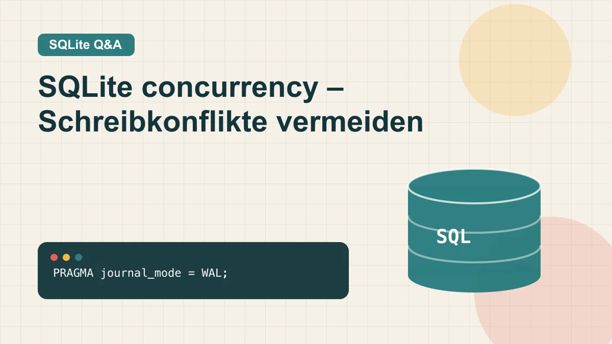 SQLite concurrency – Schreibkonflikte und database is locked vermeiden