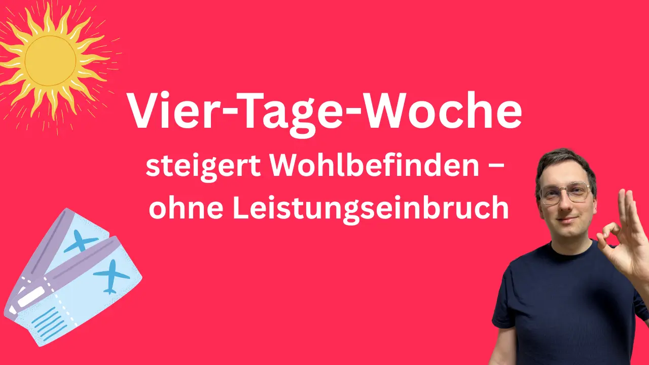 Vier-Tage-Woche steigert Wohlbefinden – ohne Leistungseinbruch