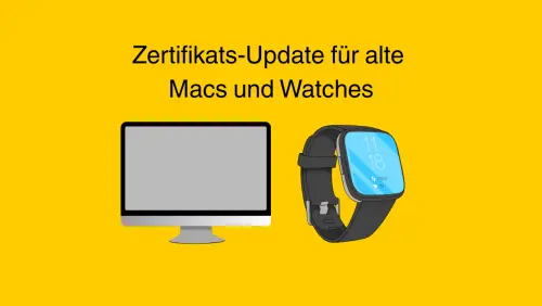 Zertifikats-Update für alte Macs und Watches